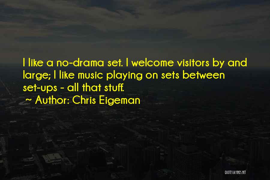 Welcome Visitors Quotes By Chris Eigeman