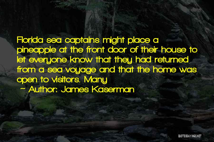Welcome Visitors Quotes By James Kaserman