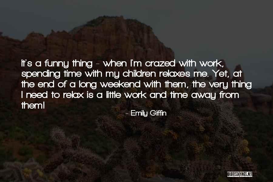 Welcome Weekend Quotes By Emily Giffin Welcome Weekend Quotes By Emily Giffin