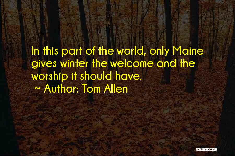 Welcome Winter Quotes By Tom Allen