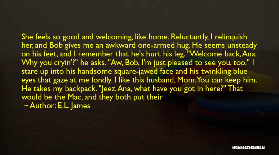 Welcoming Someone Home Quotes By E.L. James