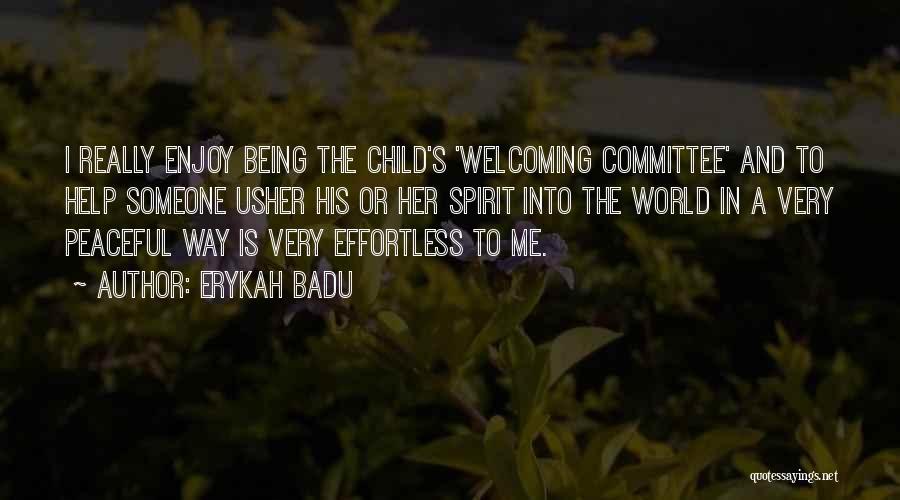 Welcoming Someone Quotes By Erykah Badu