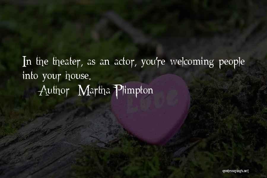 Welcoming Someone Quotes By Martha Plimpton