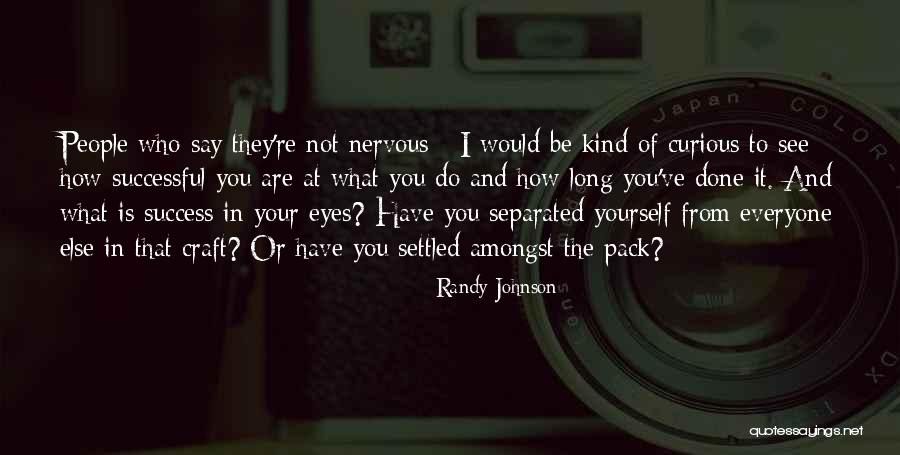 Welden Bag Quotes By Randy Johnson Welden Bag Quotes By Randy Johnson