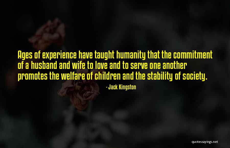 Welfare Of Humanity Quotes By Jack Kingston Welfare Of Humanity Quotes By Jack Kingston