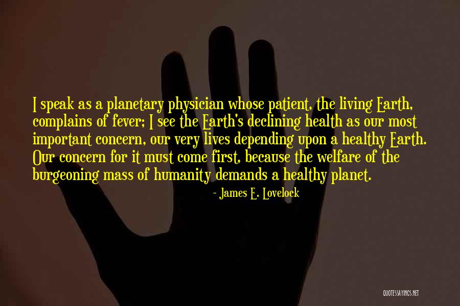Welfare Of Humanity Quotes By James E. Lovelock Welfare Of Humanity Quotes By James E. Lovelock