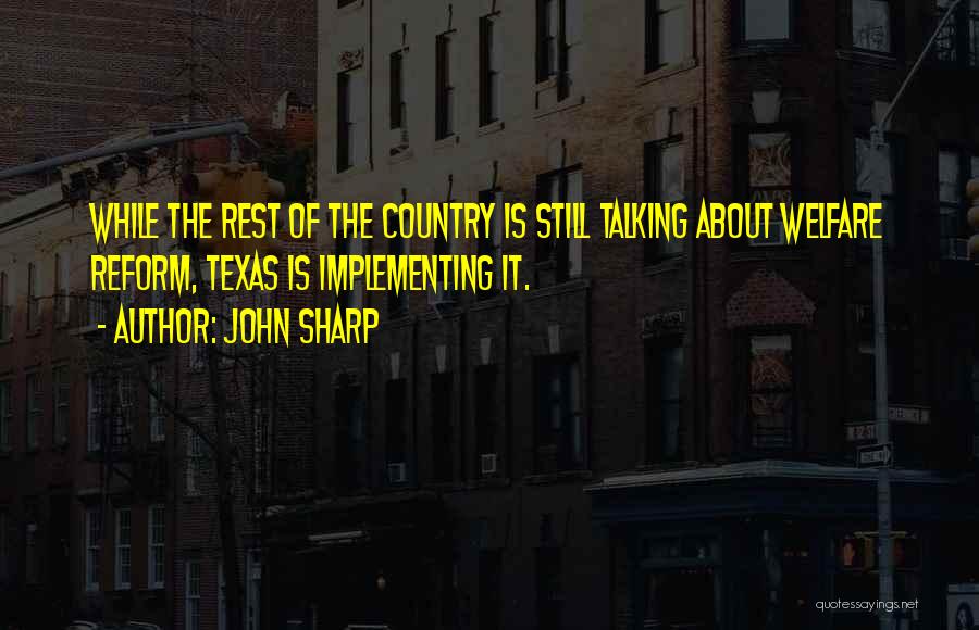 Welfare Reform Quotes By John Sharp