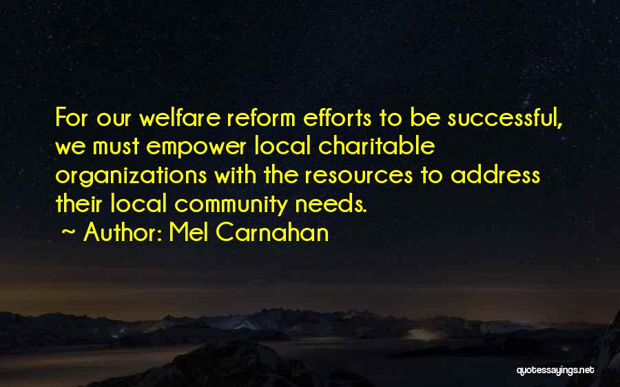 Welfare Reform Quotes By Mel Carnahan