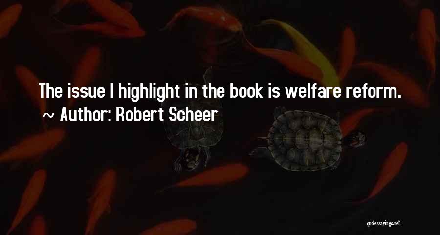 Welfare Reform Quotes By Robert Scheer