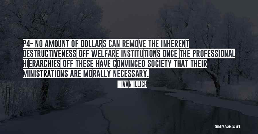 Welfare Society Quotes By Ivan Illich Welfare Society Quotes By Ivan Illich