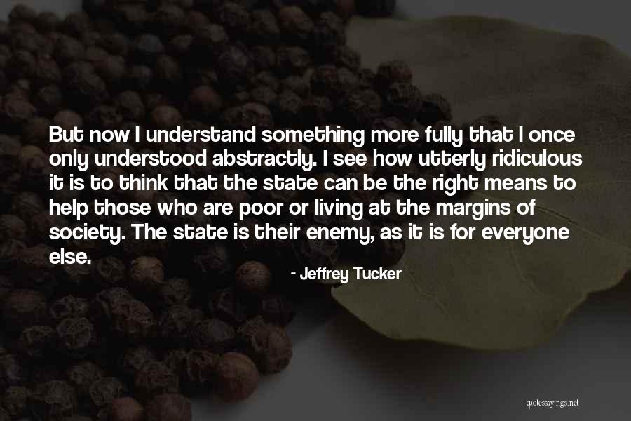 Welfare Society Quotes By Jeffrey Tucker Welfare Society Quotes By Jeffrey Tucker