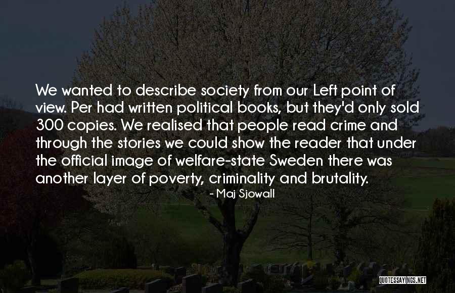Welfare Society Quotes By Maj Sjowall Welfare Society Quotes By Maj Sjowall