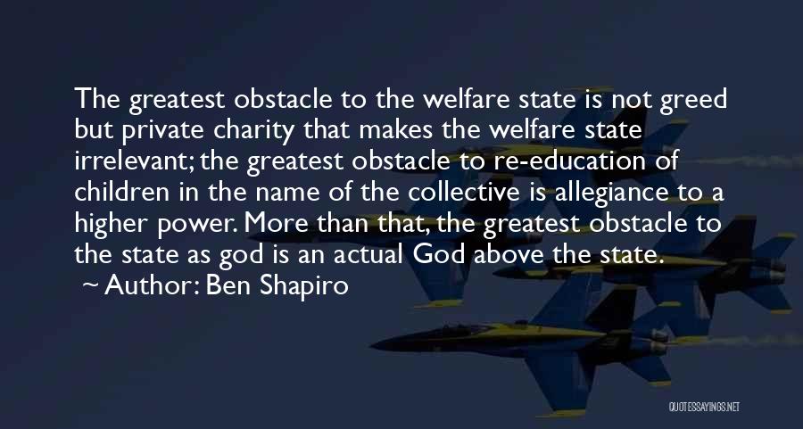 Welfare State Quotes By Ben Shapiro