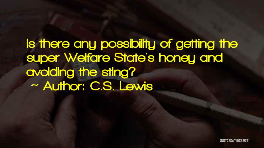 Welfare State Quotes By C.S. Lewis