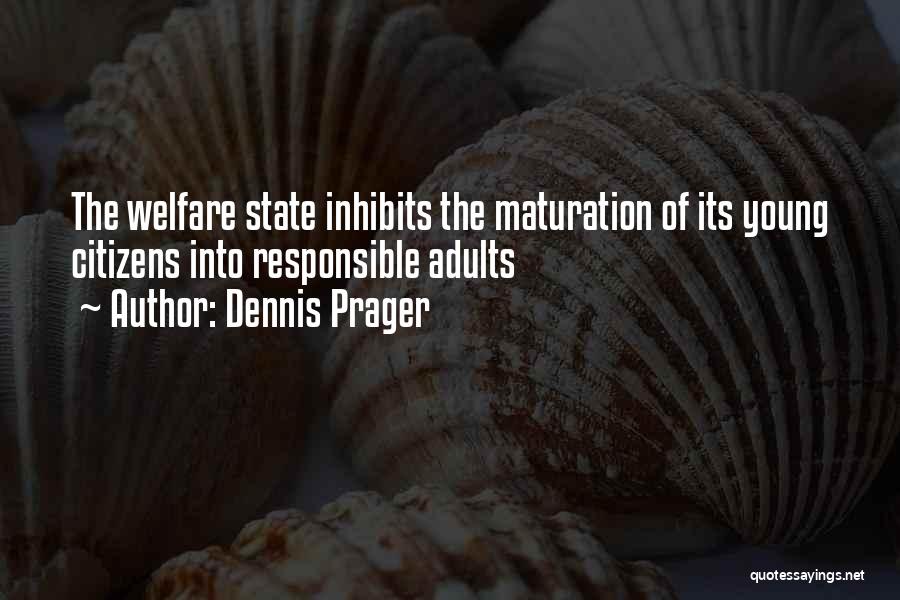 Welfare State Quotes By Dennis Prager