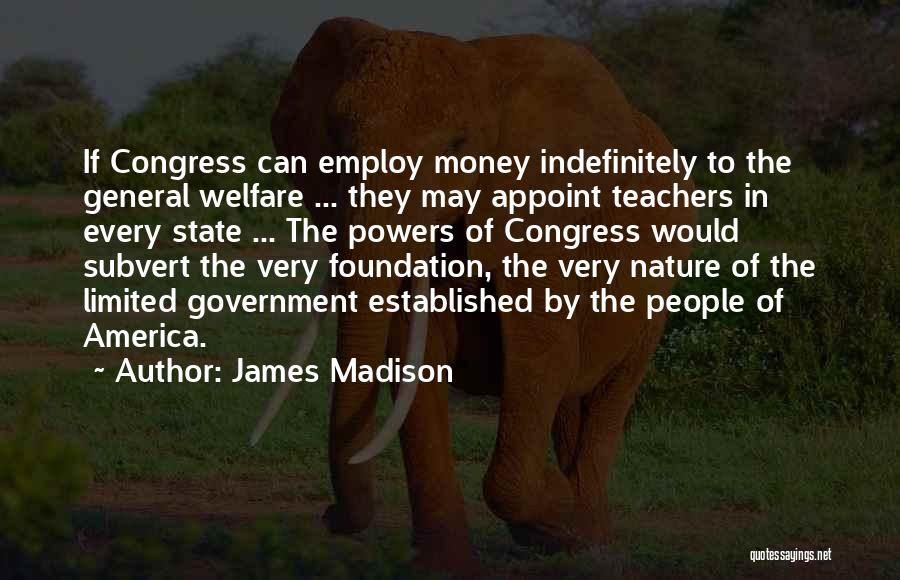 Welfare State Quotes By James Madison