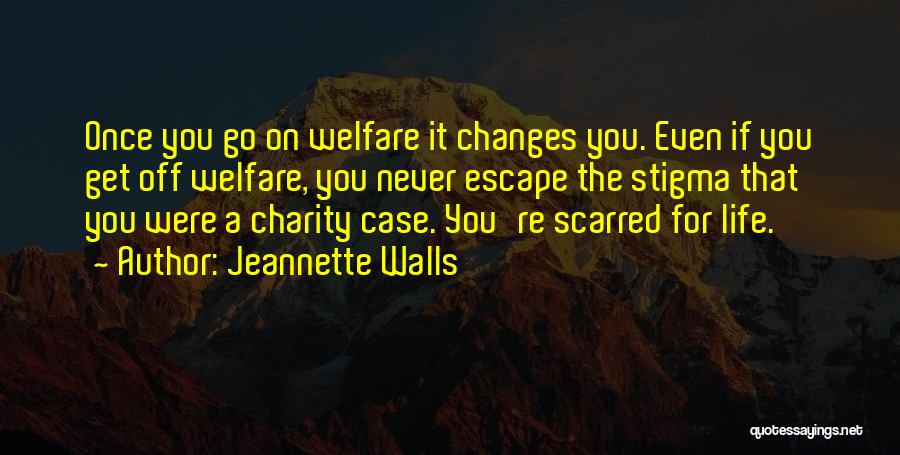 Welfare State Quotes By Jeannette Walls