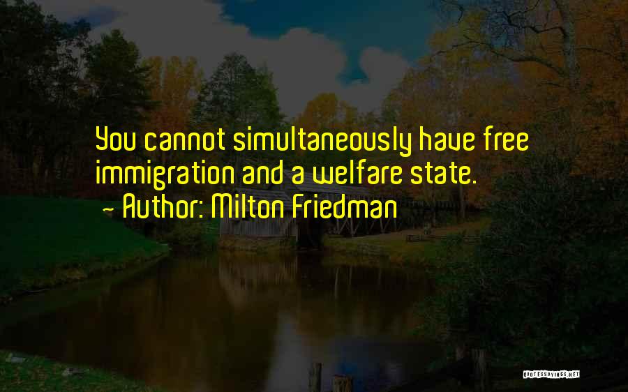 Welfare State Quotes By Milton Friedman