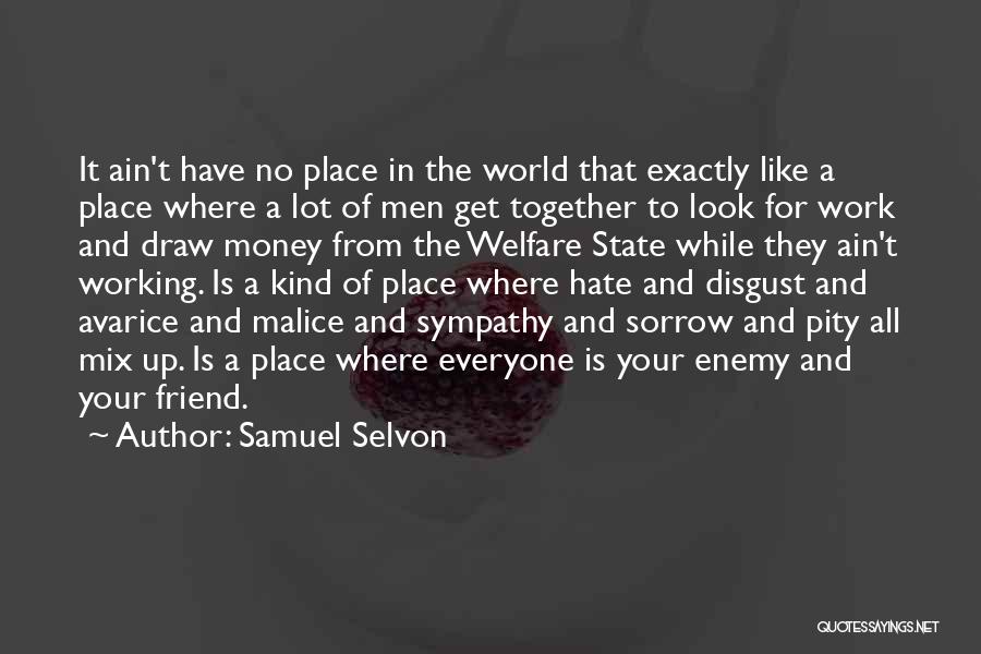 Welfare State Quotes By Samuel Selvon