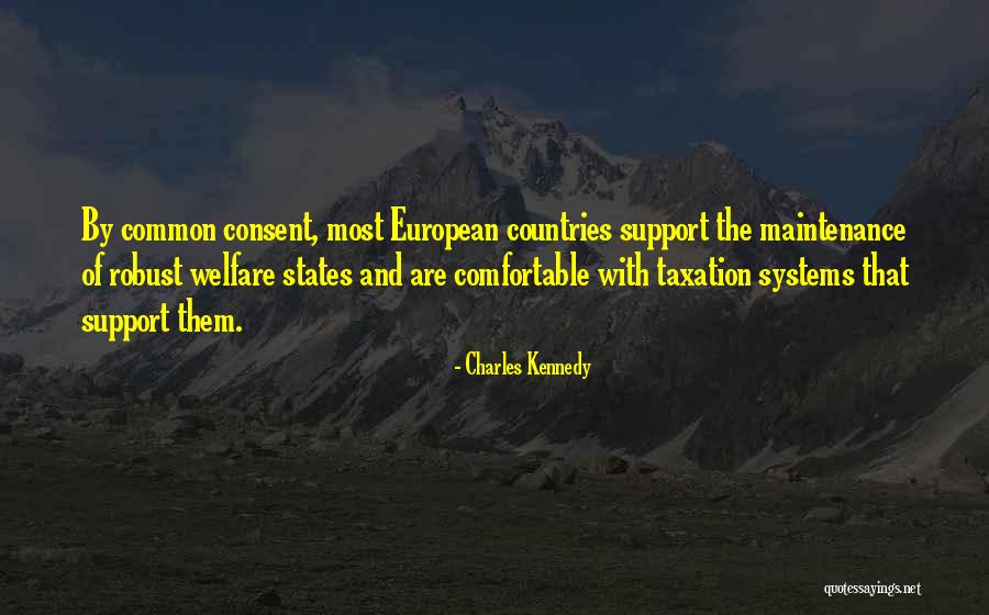 Welfare States Quotes By Charles Kennedy Welfare States Quotes By Charles Kennedy