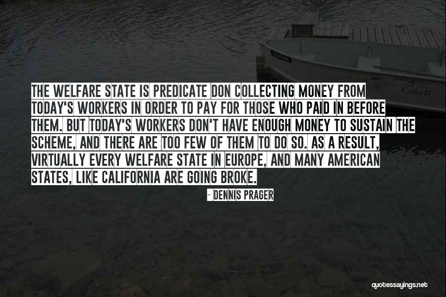 Welfare States Quotes By Dennis Prager Welfare States Quotes By Dennis Prager