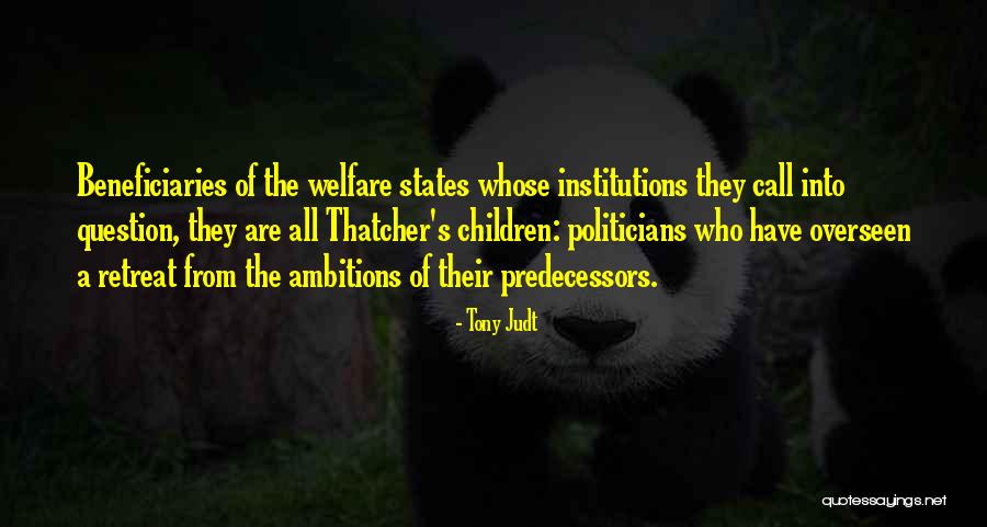 Welfare States Quotes By Tony Judt Welfare States Quotes By Tony Judt