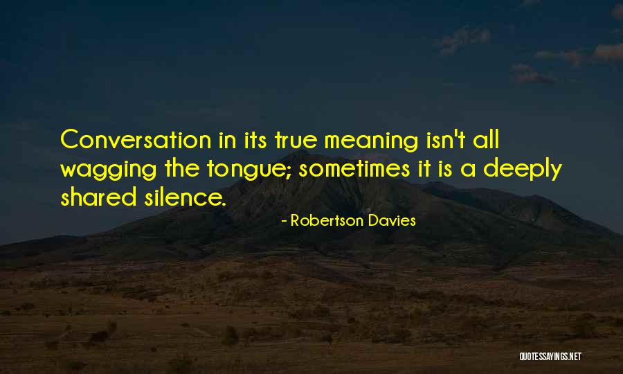 Welkte Quotes By Robertson Davies Welkte Quotes By Robertson Davies
