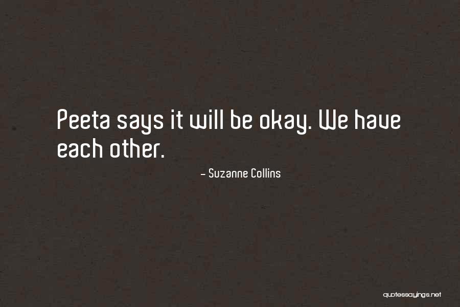 We'll Always Have Each Other Quotes By Suzanne Collins We'll Always Have Each Other Quotes By Suzanne Collins