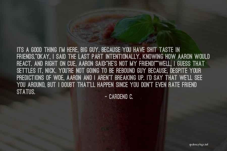 Well Be Okay Quotes By Cardeno C. Well Be Okay Quotes By Cardeno C.
