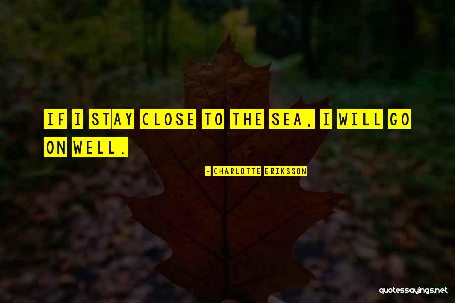 Well Be Okay Quotes By Charlotte Eriksson Well Be Okay Quotes By Charlotte Eriksson