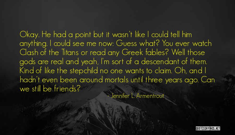 Well Be Okay Quotes By Jennifer L. Armentrout Well Be Okay Quotes By Jennifer L. Armentrout