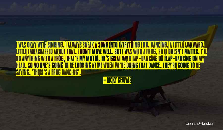 Well Be Okay Quotes By Ricky Gervais Well Be Okay Quotes By Ricky Gervais