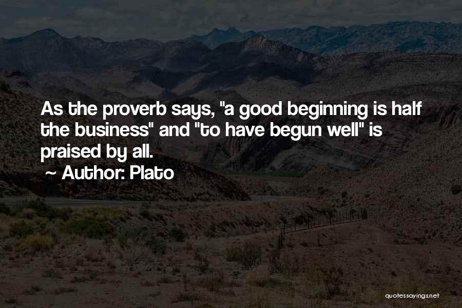 Well Begun Half Done Quotes By Plato