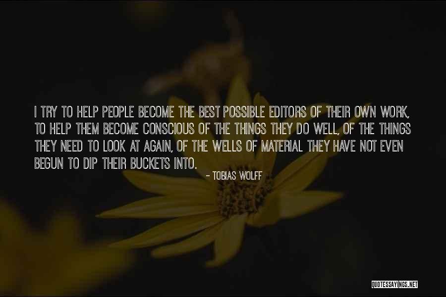 Well Begun Quotes By Tobias Wolff Well Begun Quotes By Tobias Wolff