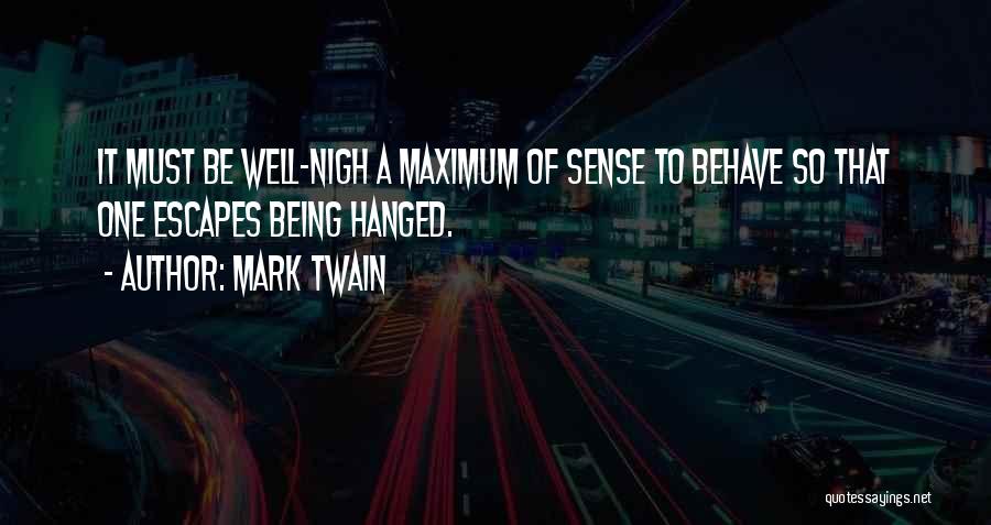 Well Behave Quotes By Mark Twain