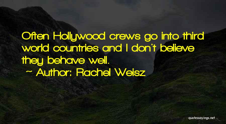 Well Behave Quotes By Rachel Weisz