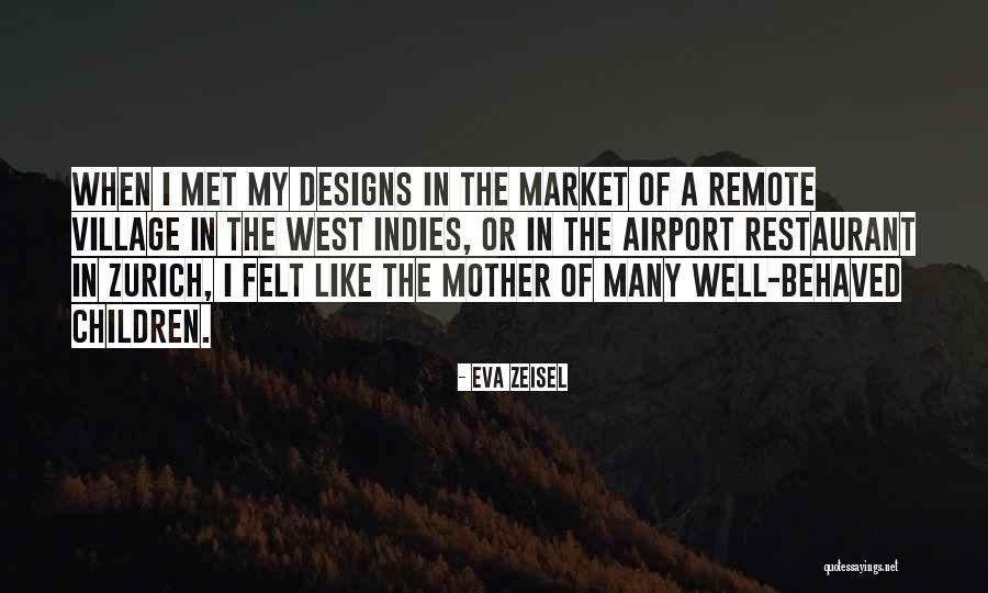 Well Behaved Or Well Behaved Quotes By Eva Zeisel Well Behaved Or Well Behaved Quotes By Eva Zeisel