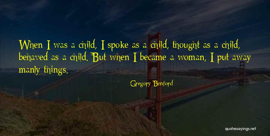 Well Behaved Woman Quotes By Gregory Benford Well Behaved Woman Quotes By Gregory Benford