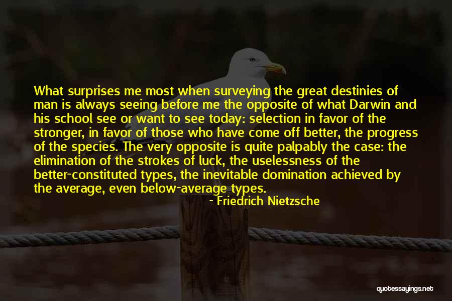 Well Better Luck Quotes By Friedrich Nietzsche Well Better Luck Quotes By Friedrich Nietzsche