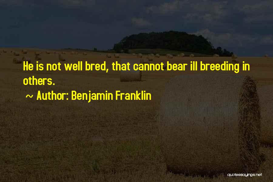 Well Bred Quotes By Benjamin Franklin