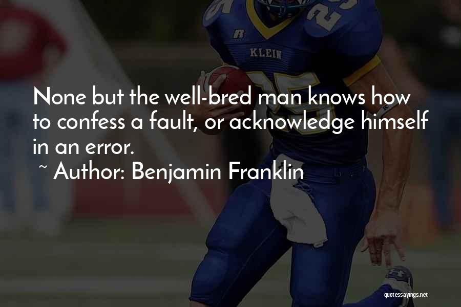 Well Bred Quotes By Benjamin Franklin