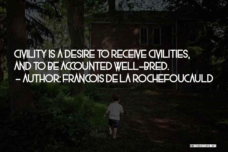 Well Bred Quotes By Francois De La Rochefoucauld