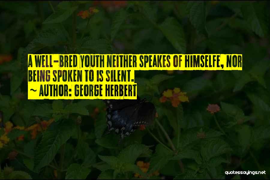 Well Bred Quotes By George Herbert