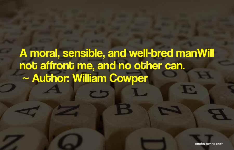 Well Bred Quotes By William Cowper