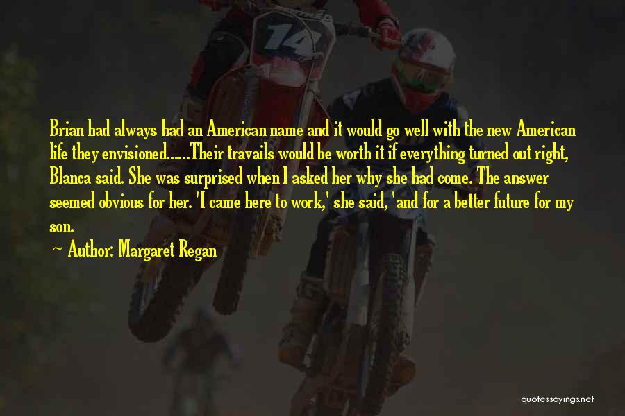 Well Come Quotes By Margaret Regan