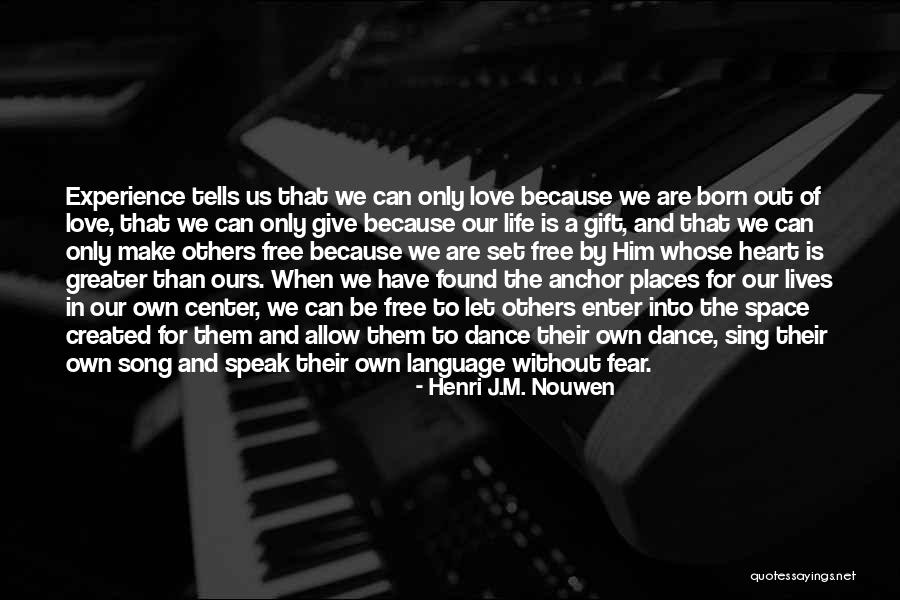 Well Dance And Sing Quotes By Henri J.M. Nouwen Well Dance And Sing Quotes By Henri J.M. Nouwen