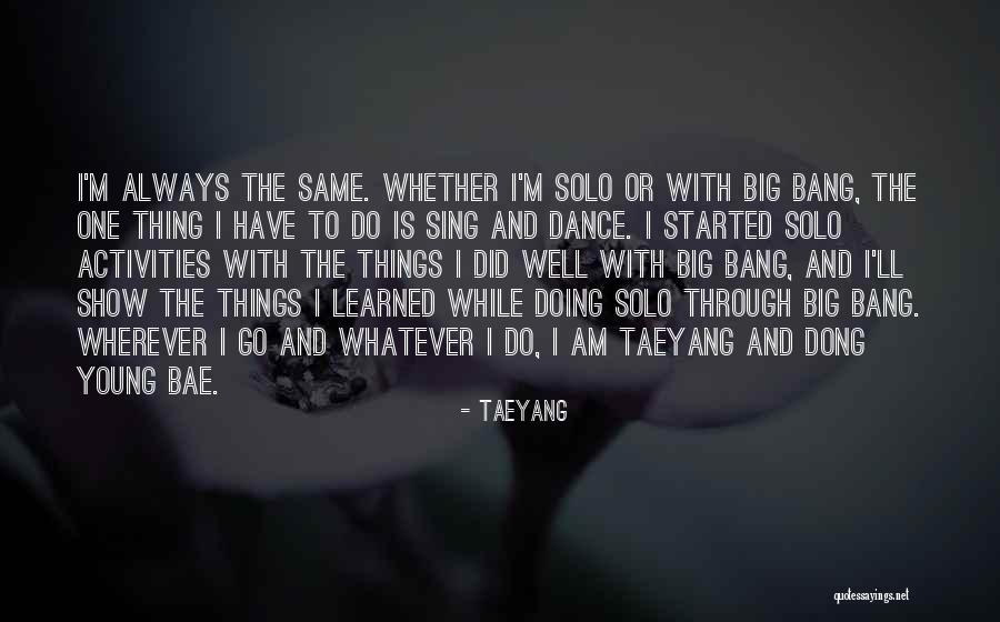 Well Dance And Sing Quotes By Taeyang Well Dance And Sing Quotes By Taeyang