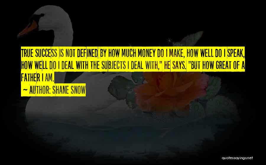 Well Defined Quotes By Shane Snow