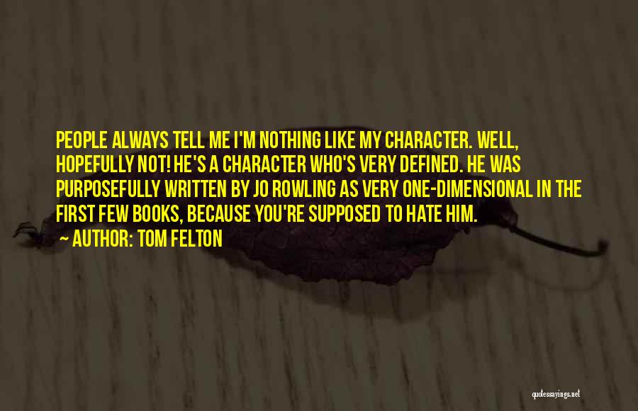 Well Defined Quotes By Tom Felton