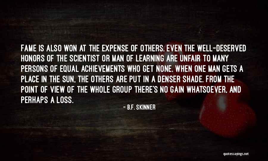 Well Deserved Or Well Deserved Quotes By B.F. Skinner Well Deserved Or Well Deserved Quotes By B.F. Skinner